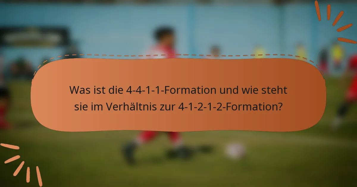Was ist die 4-4-1-1-Formation und wie steht sie im Verhältnis zur 4-1-2-1-2-Formation?