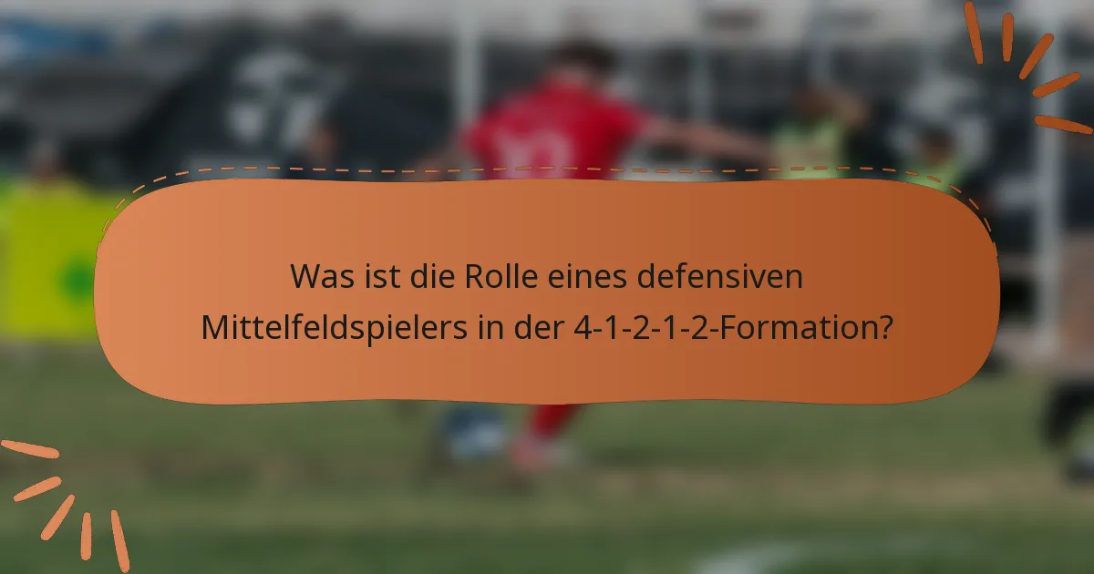 Was ist die Rolle eines defensiven Mittelfeldspielers in der 4-1-2-1-2-Formation?