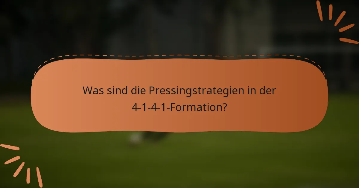 Was sind die Pressingstrategien in der 4-1-4-1-Formation?