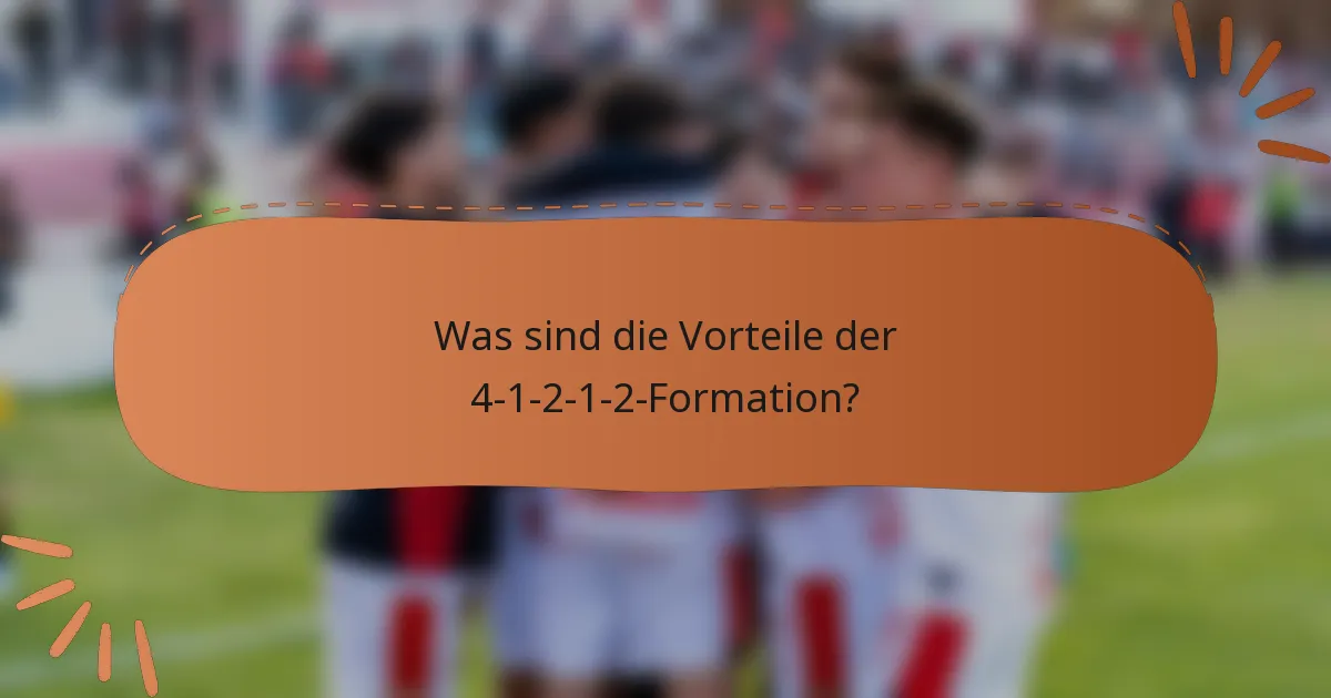 Was sind die Vorteile der 4-1-2-1-2-Formation?