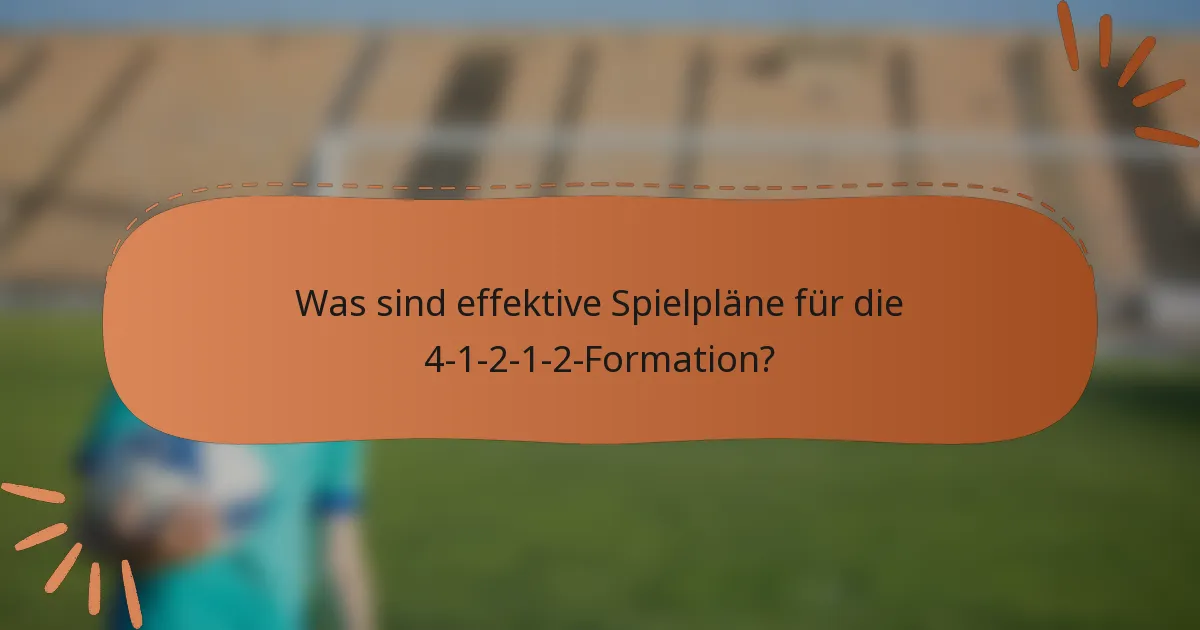 Was sind effektive Spielpläne für die 4-1-2-1-2-Formation?