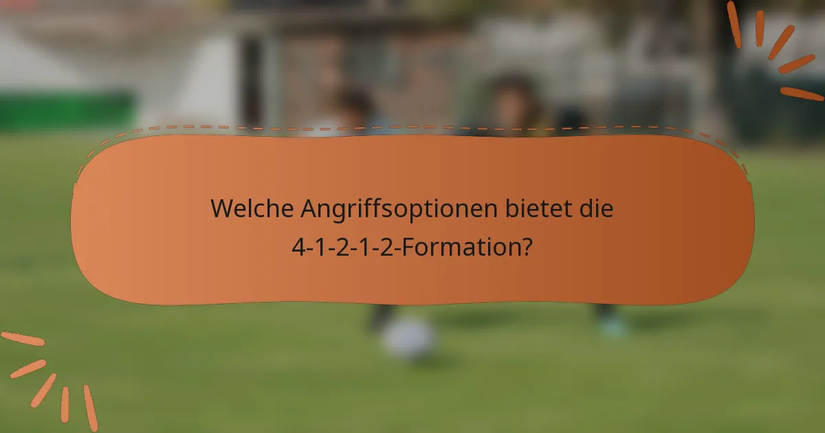 Welche Angriffsoptionen bietet die 4-1-2-1-2-Formation?