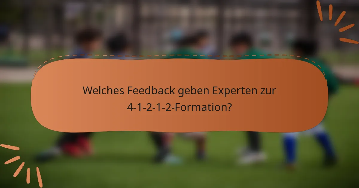 Welches Feedback geben Experten zur 4-1-2-1-2-Formation?