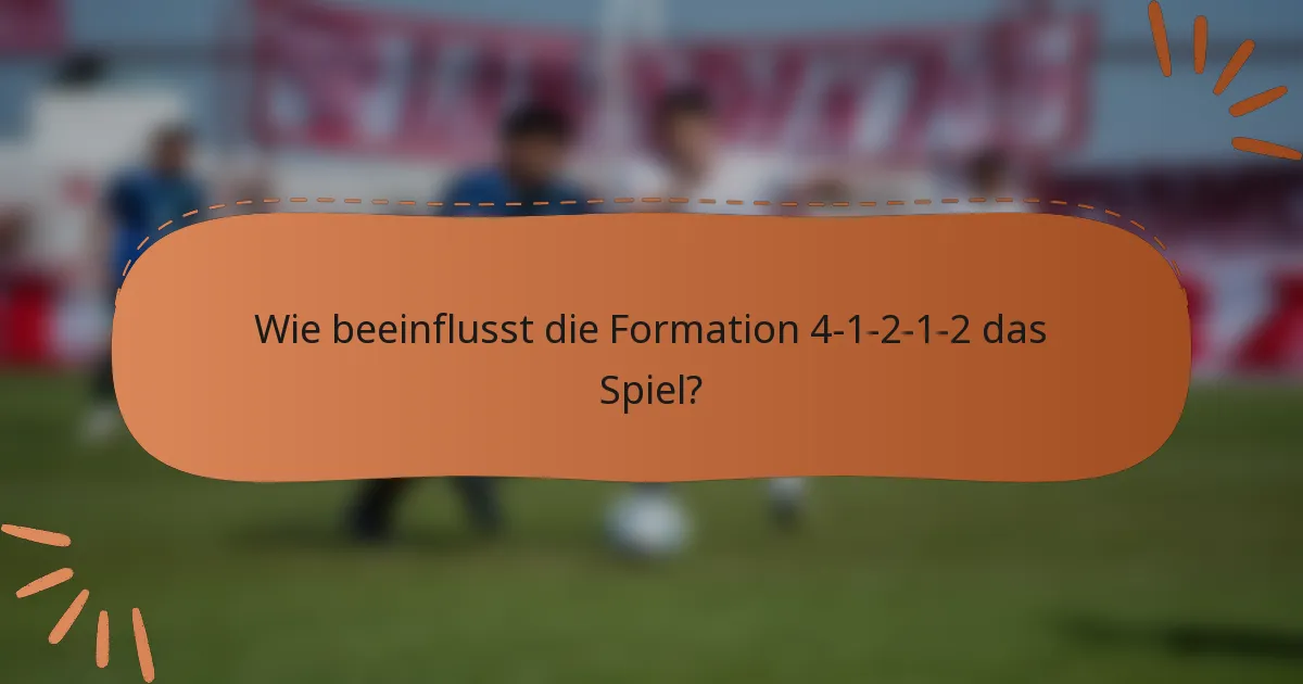 Wie beeinflusst die Formation 4-1-2-1-2 das Spiel?