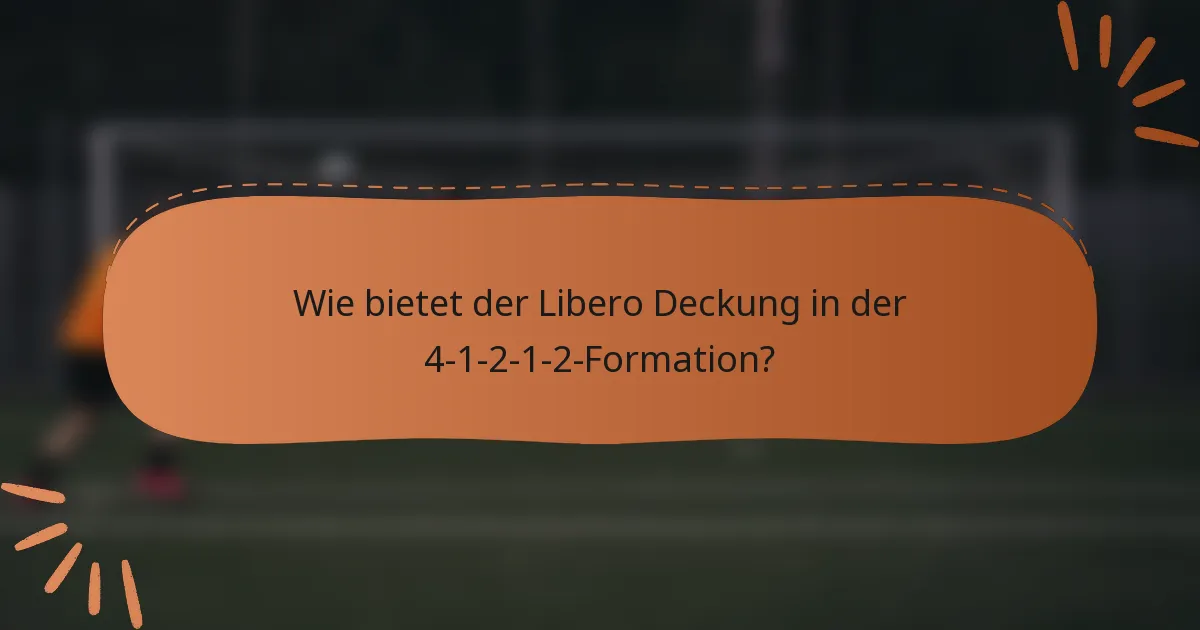 Wie bietet der Libero Deckung in der 4-1-2-1-2-Formation?