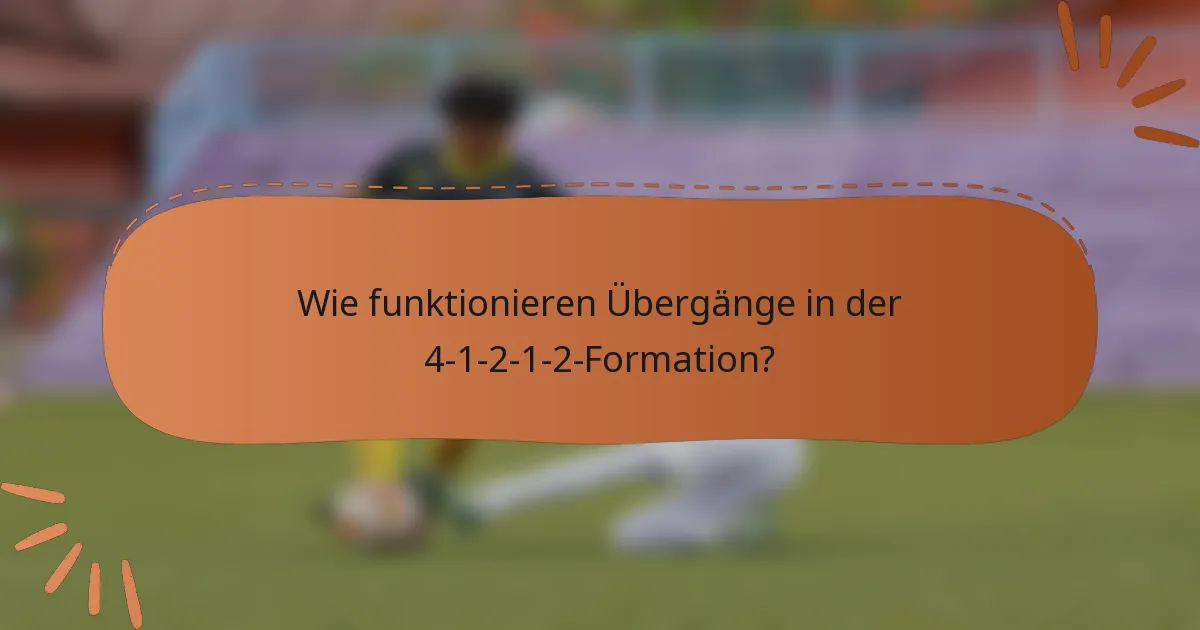Wie funktionieren Übergänge in der 4-1-2-1-2-Formation?