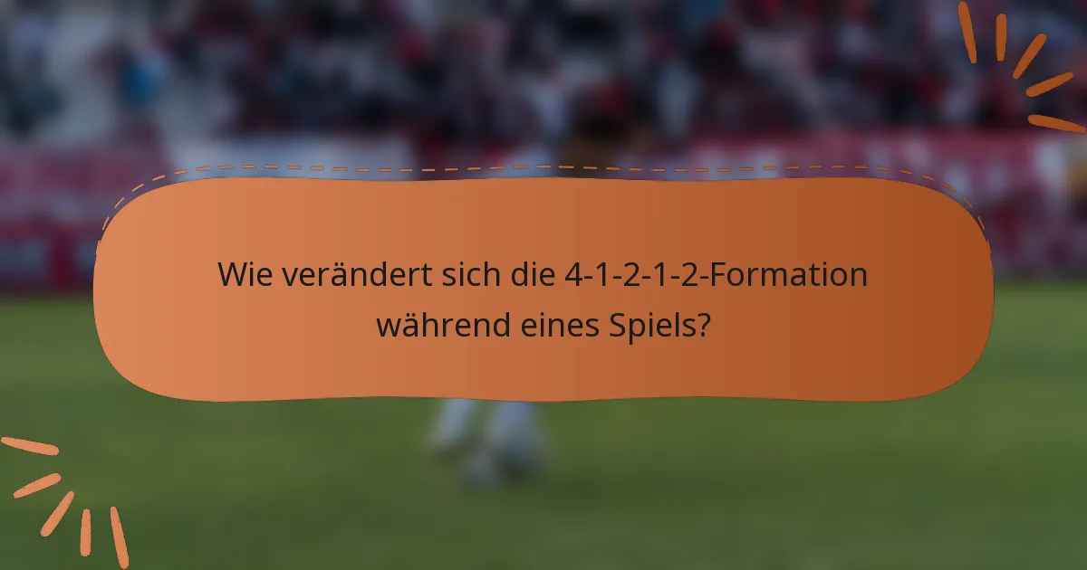 Wie verändert sich die 4-1-2-1-2-Formation während eines Spiels?