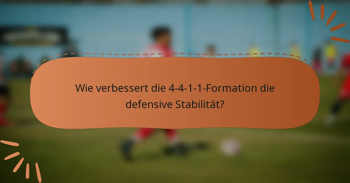 Wie verbessert die 4-4-1-1-Formation die defensive Stabilität?